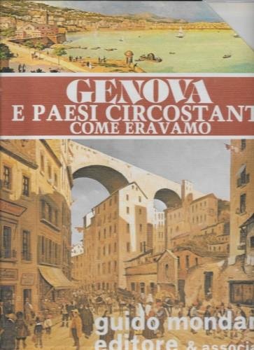 Genova e paesi circostanti. Come eravamo