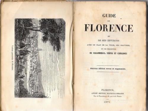 Guide de Florence et de ses environs avec un plan de la ville, des gravures, et une description de Vallombrosa, Vernia et Camaldoli