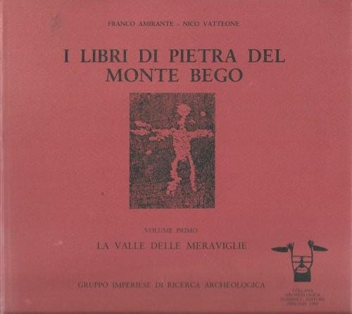 I libri di pietra del Monte Bego. Volume primo - …