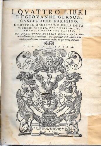 I quattro libri di Giovanni Gerson, Cancelliere parigino, e Dottore …