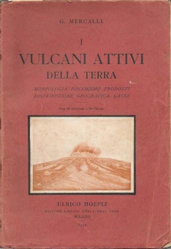 I vulcani attivi della terra. Morfologia Dinamismo Prodotti Distribuzione geografica …
