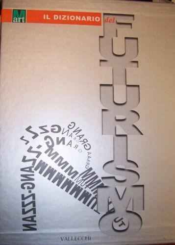 Il dizionario del Futurismo, in 2 voll.