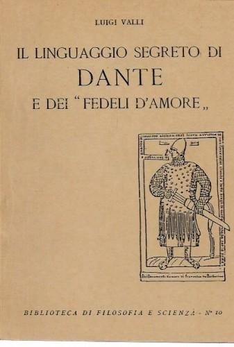 Il linguaggio segreto di Dante e dei "Fedeli d'Amore"