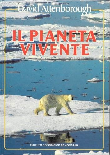 Il pianeta vivente. Un ritratto della terra