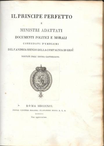 Il Principe Perfetto e ministri adattati. Documenti politici e morali …