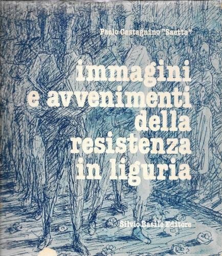 Immagini e avvenimenti della Resistenza in Liguria