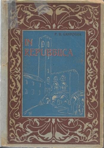 In Repubblica. Vita intima degli uomini di Noli studiata nell'archivio …