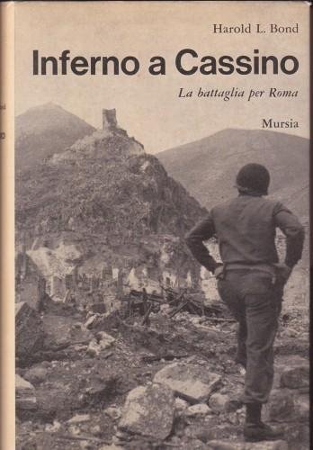 Inferno a Cassino. La battaglia per Roma