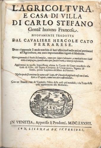 L'Agricoltura, e casa di villa di Carlo Stefano Gentil'Huomo francese, …