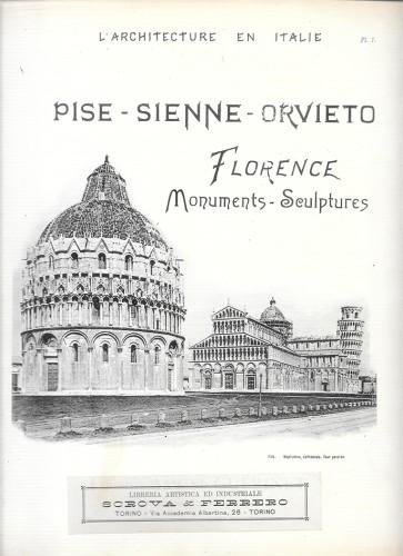 L'architecture en Italie. Pise, Sienne, Orvieto, Florence. Monuments - Sculptures