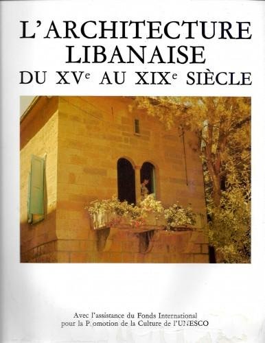 L'architecture libanaise du XV au XIX siècle. Le Bonheur de …