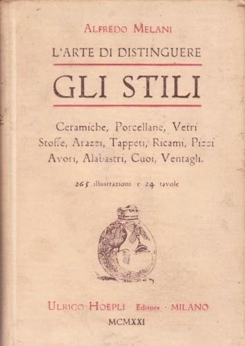 L'Arte di distinguere gli stili. Terre, vetri, tessuti, varie