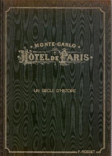 L'Hotel de Paris a Monte-Carlo. Un siecle d'histoire