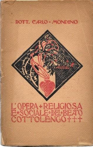 L'opera religiosa e sociale del beato Cottolengo