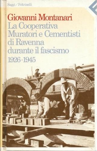 La Cooperativa Muratori e Cementisti di Ravenna durante il fascismo …