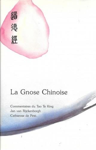 La Gnose chinoise expliquee d'apres la première partie du Tao …