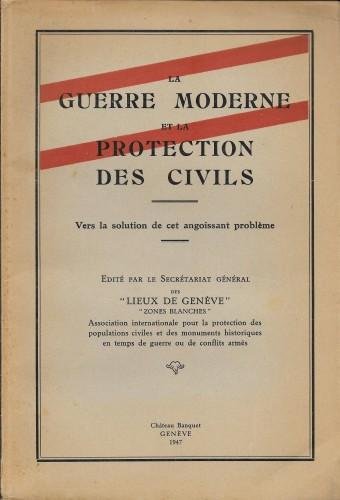 La guerre moderne et la protection des civils. Vers la …