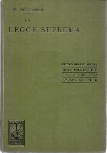 La Legge Suprema. Studio sulle origini delle religioni e sulla …