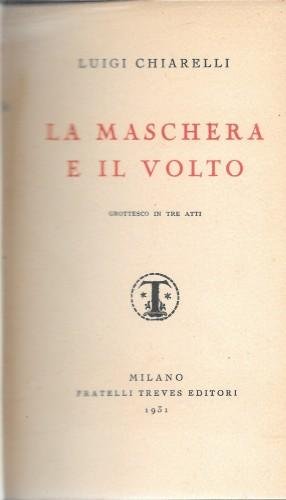 La maschera e il volto. Grottesco in tre atti | Immagine principale