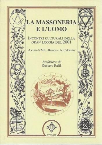 La Massoneria e l'uomo. Incontri culturali della Gran Loggia del …