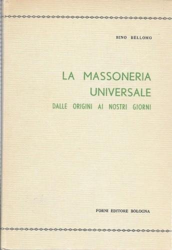 La Massoneria universale dalle origini ai nostri giorni