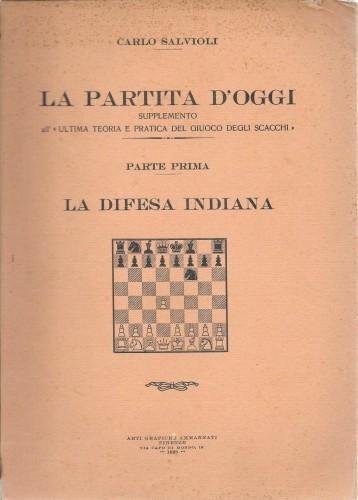 La partita d'oggi : Parte I. La difesa indiana
