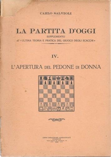 La partita d'oggi : Parte IV. L'apertura del pedone di …