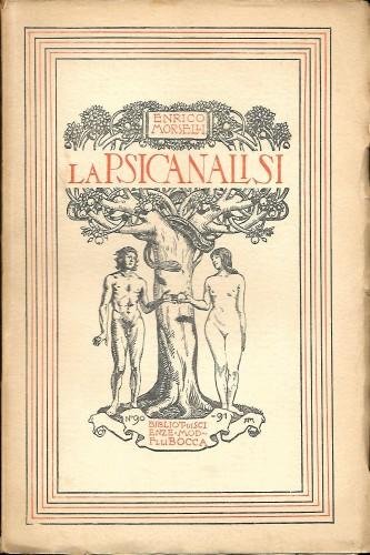 La psicanalisi. Studii ed appunti critici. La dottrina. La pratica, …
