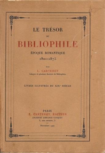 Le trésor du bibliophile. Epoque romantique 1801-1875. Livres illustres du …