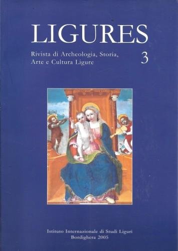 Ligures 3. Rivista di Archeologia, Storia, Arte e Cultura Ligure