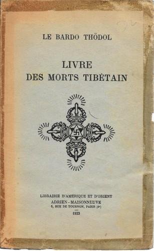 Livre des morts tibetain ou les experiences d'après la mort …