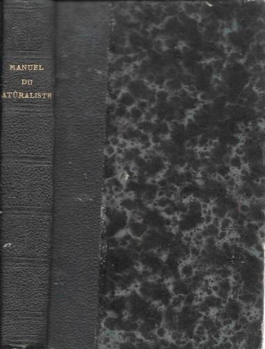 Manuel du NATURALISTE préparateur ou l'art d'empailler les animaux et …