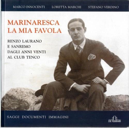 Marinaresca la mia favola. Renzo Laurano e Sanremo dagli Anni …