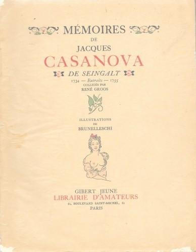 Memoires de Jacques Casanova de Seingalt. Colliges par René Gros. …