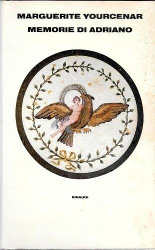 Memorie di Adriano seguite da Taccuini di appunti