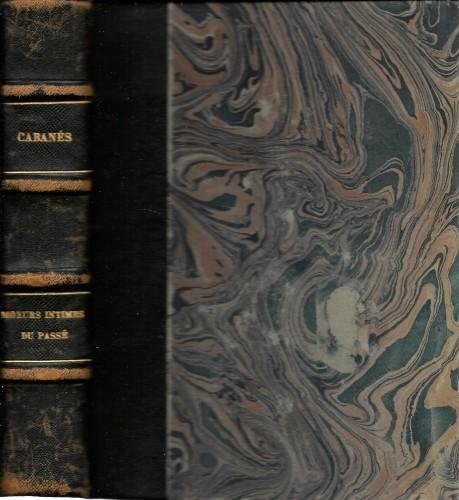Moeurs intimes du Passé - ouvrage illustré de 76 gravures