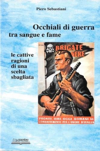 Occhiali di guerra tra sangue e fame. Le cattive ragioni …