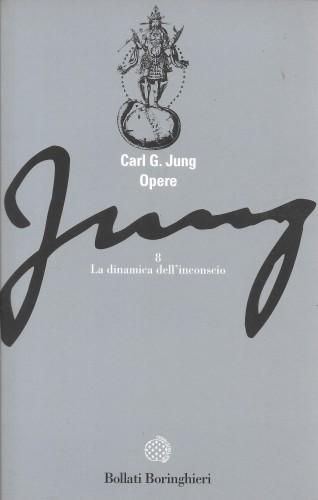 Opere, vol. 8 - La dinamica dell'inconscio