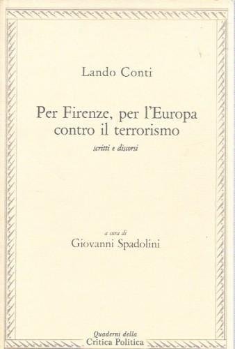 Per Firenze, per l'Europa contro il terrorismo. Scritti e discorsi