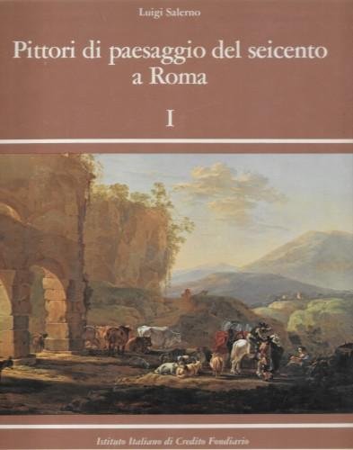 Pittori di paesaggio del seicento a Roma, in 2 voll.