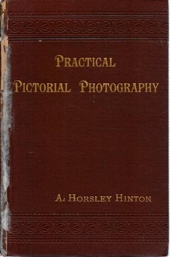 Practical pictorial photography, 2 parti in 1 vol.