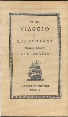 Primo viaggio di Le Vaillant nell'interno dell'Africa pel Capo Buona …