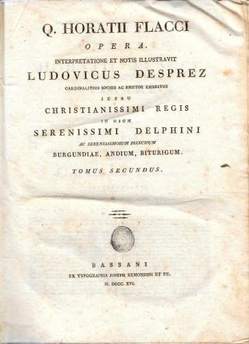 Q. Horatii Flacci Opera. Interpretatione et notis illustravit Ludovicus Desprez, …