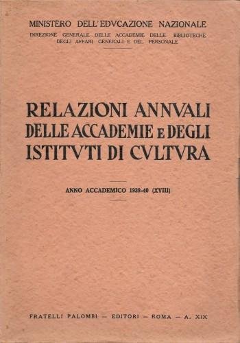 Relazioni annuali delle Accademie e degli Istituti di Cultura 1939-40
