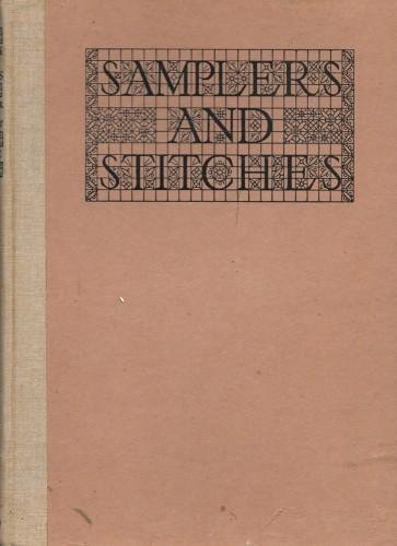 Samplers and stitches. A handbook of the embroiderer's art. with …