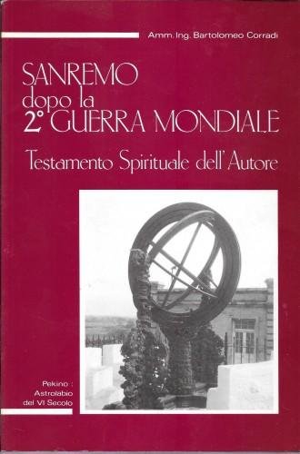 Sanremo dopo la 2° guerra mondiale - Testamento spirituale dell'Autore