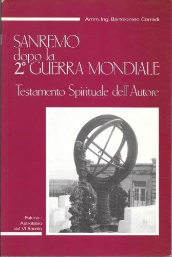 Sanremo dopo la 2° guerra mondiale. Testamento Spirituale dell'Autore