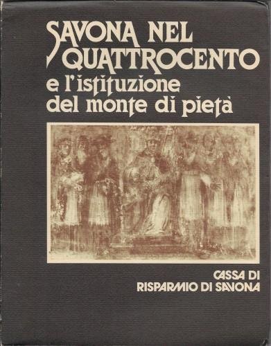 Savona nel Quattrocento e l'istituzione del Monte di Pietà