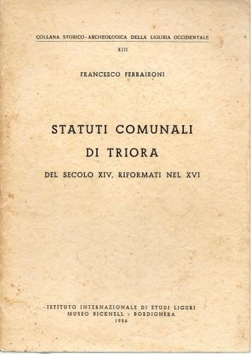 Statuti Comunali di Triora del secolo XIV, riformati nel XVI