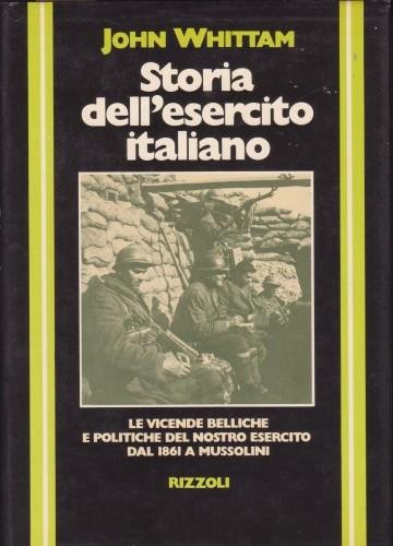 Storia dell'esercito italiano, le vicende belliche e politiche del nostro …